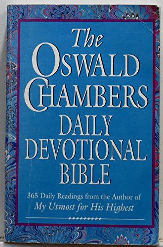 Oswald chambers devotional - Oswald Chambers (24 July 1874 – 15 November 1917) was an early-twentieth-century Scottish Baptist evangelist and teacher who was aligned with the Holiness Movement. He is best known for the daily devotional My Utmost for His Highest . 